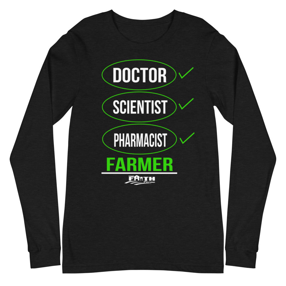 Doctor, Scientist, Pharmacist, FARMER Long Sleeve Tee